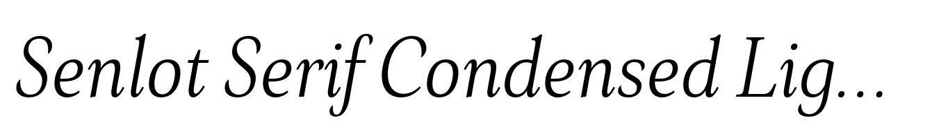 Senlot Serif Condensed Light Italic